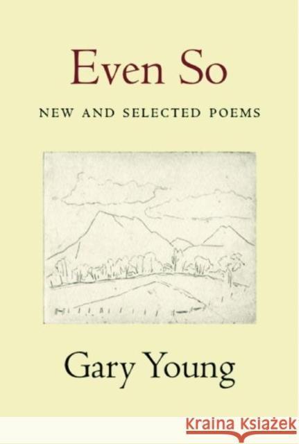 Even So: New and Selected Poems