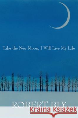 Like the New Moon I Will Live My Life