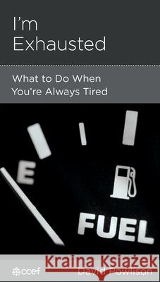 I'm Exhausted: What to Do When You're Always Tired