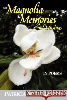 My Magnolia Memories and Musings- In Poems