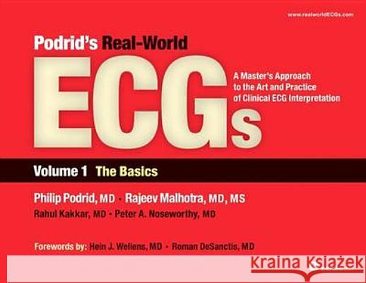 Pordrid's Real-World Ecgs: A Master's Approach to the Art and Practice of Clinical ECG Interpretation, Vol 1, the Basics