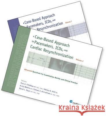 A Case-Based Approach to Pacemakers, Icds, and Cardiac Resynchronization (2 Vol Set)