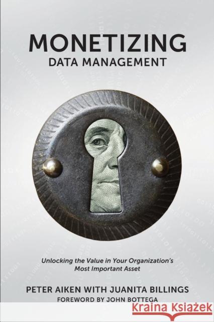 Monetizing Data Management: Finding the Value in your Organization's Most Important Asset