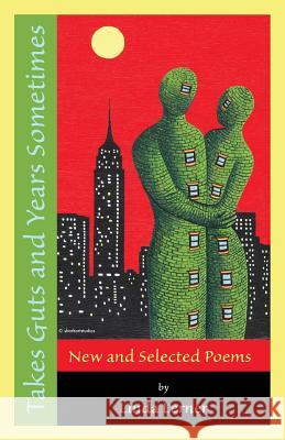 Takes Guts and Years Sometimes: New and Selected Poems