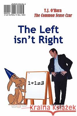 The Left Isn't Right / The Right Is Wrong