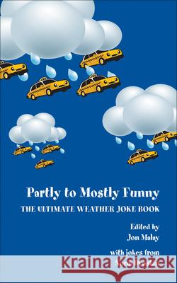 Partly to Mostly Funny: The Ultimate Weather Joke Book