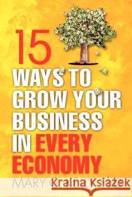 15 Ways to Grow Your Business in Every Economy