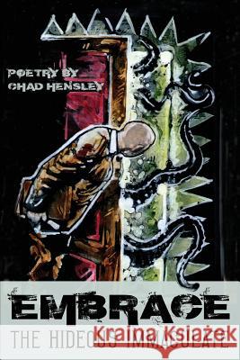 Embrace the Hideous Immaculate