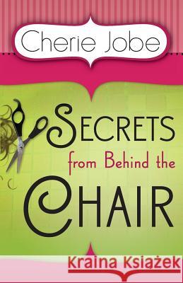 Secrets from Behind the Chair