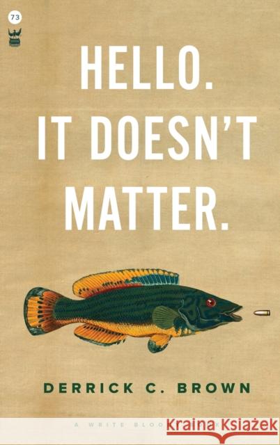 Hello. It Doesn't Matter.