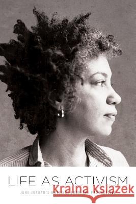 Life as Activism: June Jordan's Writings from the Progressive