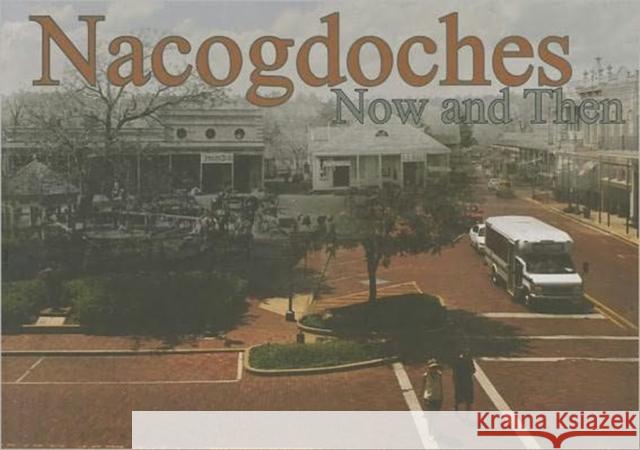 Nacogdoches Now and Then