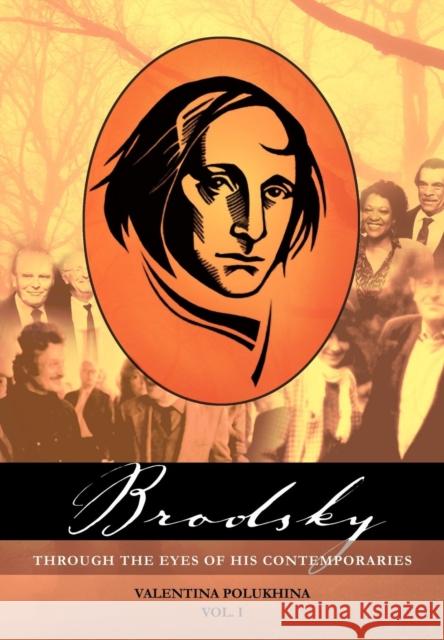 Brodsky Through the Eyes of His Contemporaries (Vol 1)