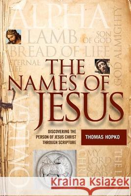 The Names of Jesus: Discovering the Person of Jesus Christ through Scripture