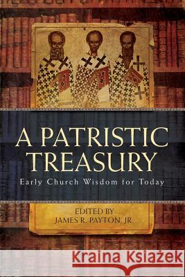 Patristic Treasury: Early Church Wisdom for Today