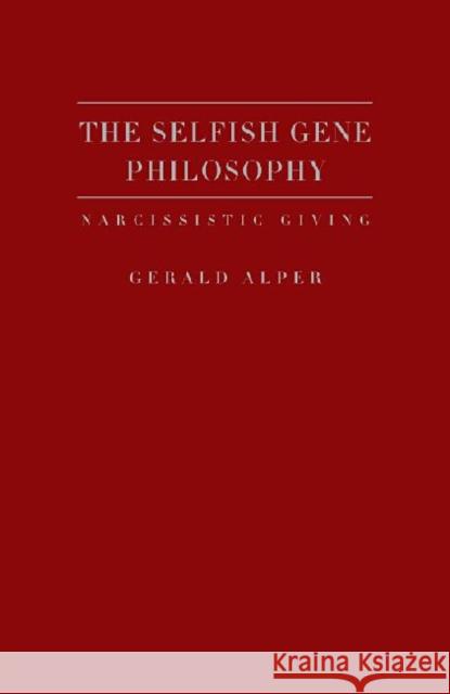 The Selfish Gene Philosophy: Narcissistic Giving