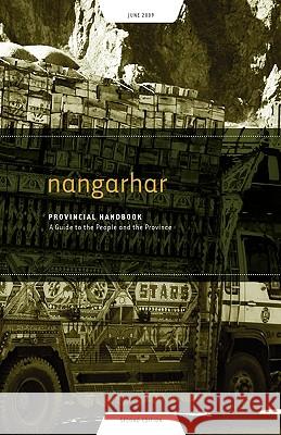 Nangarhar Provincial Handbook: A Guide to the People and the Province