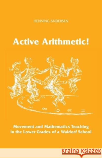 Active Arithmetic!: Movement and Mathematics Teaching in the Lower Grades of a Waldorf School