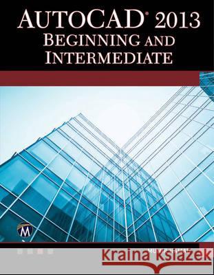 AutoCAD 2013 Beginning and Intermediate [With DVD ROM]
