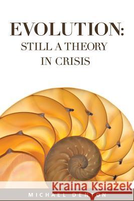 Evolution: Still a Theory in Crisis