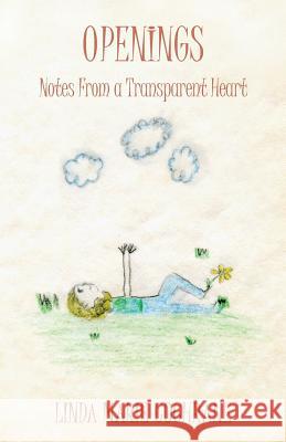 Openings: Notes From a Transparent Heart