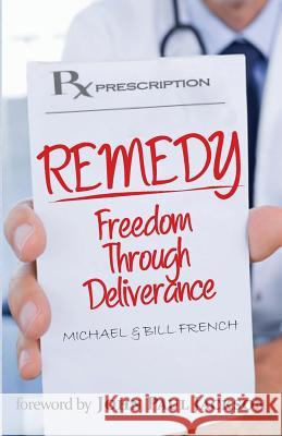 Remedy: Freedom Through Deliverance