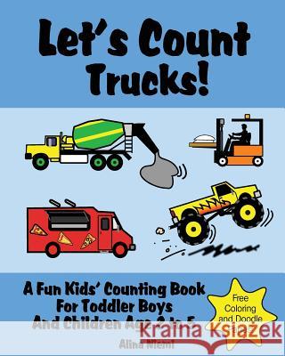 Let's Count Trucks: A Fun Kids' Counting Book for Toddler Boys and Children Age 2 to 5 (Let's Count Series)