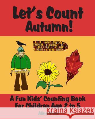 Let's Count Autumn: A Fun Kids' Counting Book for Children Age 2 to 5 (Let's Count Series)