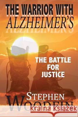 The Warrior with Alzheimer's: The Battle for Justice