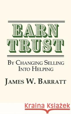 EARN TRUST By Changing Selling Into Helping: Practical Tips for Client Development & Networking