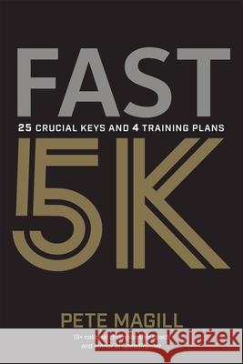Fast 5k: 25 Crucial Keys and 4 Training Plans