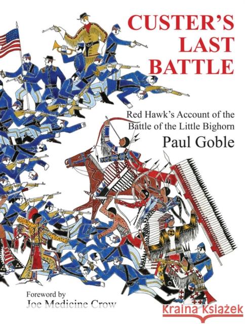 Custer's Last Battle: Red Hawk's Account of the Battle of the Little Bighorn