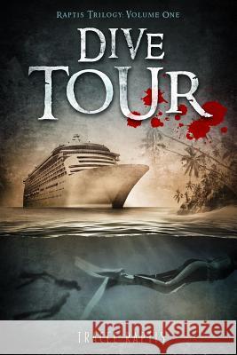 Dive Tour: Raptis Trilogy: Volume One