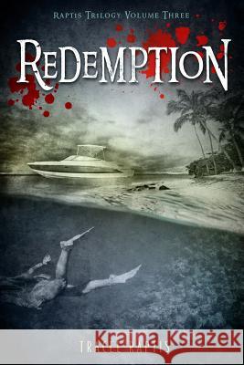 Redemption: Raptis Trilogy: Volume Three