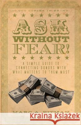 Ask Without Fear!: A simple guide to connecting donors with what matters to them most