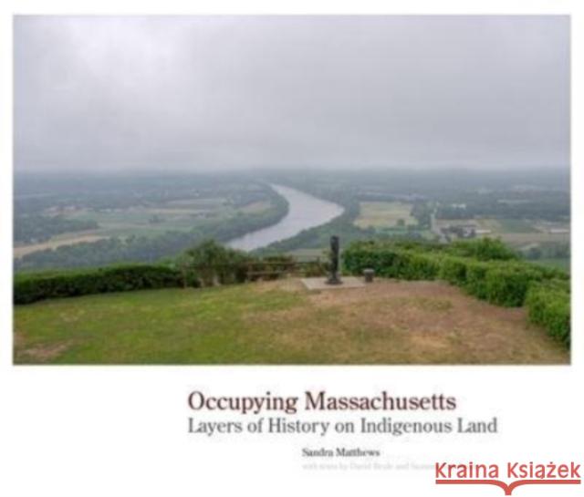 Occupying Massachusetts: Layers of History on Indigenous Land