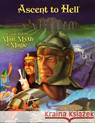 Ascent to Hell (Classic Reprint): Episode 9 of the Man, Myth and Magic Adventure