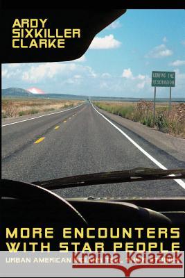 More Encounters with Star People: Urban American Indians Tell their Stories