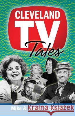 Cleveland TV Tales: Stories from the Golden Age of Local Television