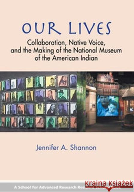 Our Lives: Collaboration, Native Voice, and the Making of the National Museum of the American Indian