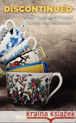Discontinued: What I Lost and Found During the Recession