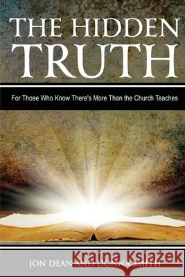 The Hidden Truth: For Those Who Know There's More Than the Church Teaches