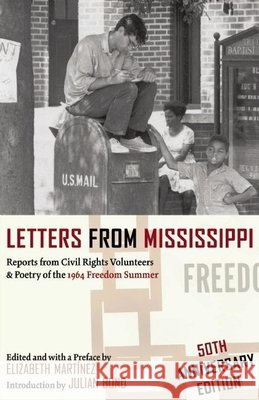 Letters from Mississippi: Reports from Civil Rights Volunteers & Poetry of the 1964 Freedom Summer