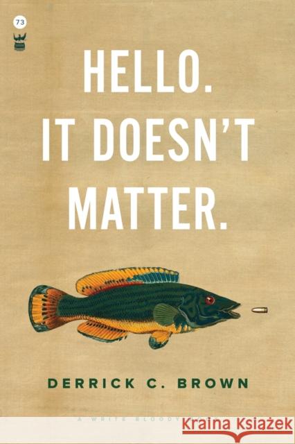 Hello. It Doesn't Matter.