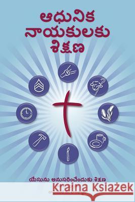 Training Radical Leaders - Leader - Telegu Edition: A Manual to Train Leaders in Small Groups and House Churches to Lead Church-Planting Movements