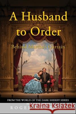A Husband to Order: Behind Martha's Curtain