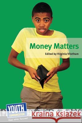 Money Matters: Teens Write about Their Financial Fears and Strategies