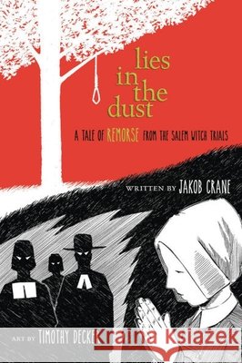 Lies in the Dust: A Tale of Remorse from the Salem Witch Trials
