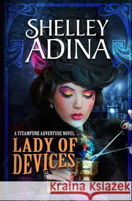 Lady of Devices: A Steampunk Adventure Novel