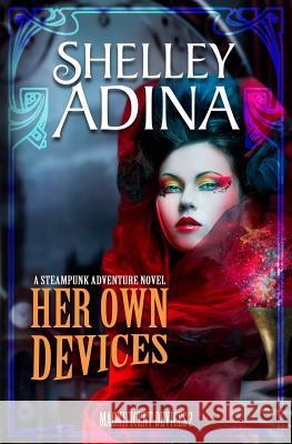 Her Own Devices: A steampunk adventure novel